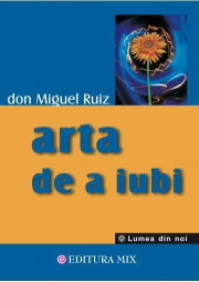 Arta de a iubi - Don Miguel Ruiz