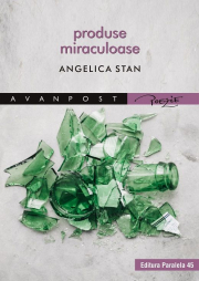 Produse miraculoase - Angelica Stan