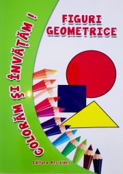 Coloram si invatam ! Figuri geometrice