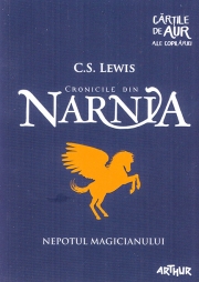 Cronicile din Narnia - Nepotul magicianului, Vol. I - C. S. Lewis (Colectia: Cartile de aur ale copilariei)