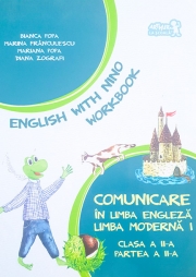 Comunicare in limba engleza. Limba moderna 1. English with Nino -Caietul elevului clasa a II-a, partea a II-a