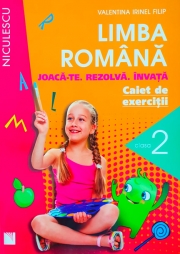 Limba romana - Caiet de exerciţii pentru clasa a II-a. Joaca-te. Rezolva. Invata.