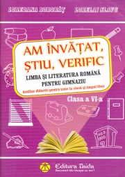 Limba si literatura romana pentru gimnaziu, clasa a VI-a - Am invatat, stiu, verific