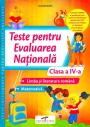 Teste pentru evaluarea nationala. Clasa a IV-a Limba si literatura romana. Matematica