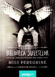 Miss Peregrine 3. Biblioteca Sufletelor