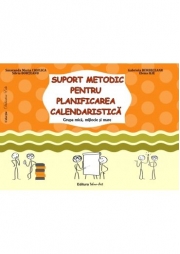 SUPORT METODIC PENTRU PLANIFICAREA CALENDARISTICĂ - grupa mică, mijlocie şi mare - Gabriela Berbeceanu