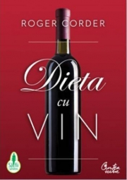 Dieta cu vin - Roger Corder