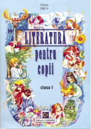 Literatura pentru copii. Clasa I - Elena Nica