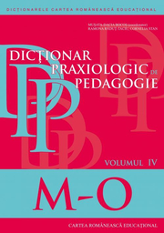 Dictionar praxiologic de pedagogie. Volumul IV (M–O) - Musata Bocos, Ramona Radut-Taciu, Cornelia Stan