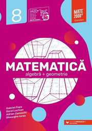 Matematica. Algebra, geometrie. Clasa a VIII-a. Standard - Gheorghe Iurea, Dorel Luchian, Gabriel Popa, Adrian Zanoschi