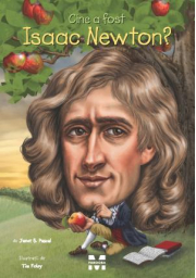 Cine a fost Isaac Newton? - Janet B. Pascal, ilustratii de Tim Foley