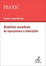 Modalitati nesindicale de reprezentare a salariatilor - Eduard Traian Nicolau