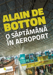 O saptamana in aeroport - Alain de Botton