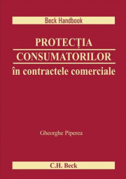 Protectia consumatorilor in contractele comerciale - Gheorghe Piperea