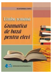Gramatica de baza pentru elevi - limba romana