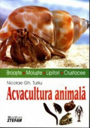 Acvacultura animala (broaste, moluste, lipitori, crustacee) - Nicolae Turliu