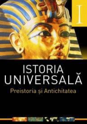 Istoria universala: Vol. I - Preistoria si Antichitatea (Laura-Florina Draghici)