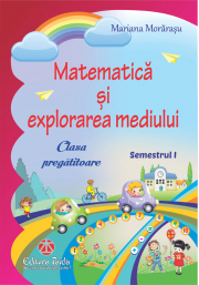 Matematica si explorarea mediului pentru clasa pregatitoare semestrul 1 - Mariana Morarasu