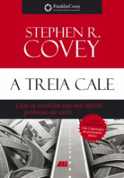 A treia cale - Stephen R. Covey