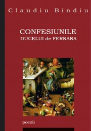 Confesiunile Ducelui de Ferrara - Claudiu Bindiu