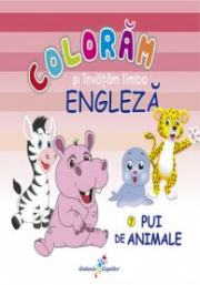 Coloram si invatam limba engleza 7 Pui de animale - Roxana Geantă