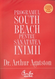 Programul South Beach pentru sanatatea inimii. - Arthur Agatston