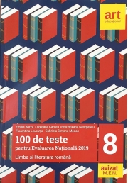 Limba si literatura romana, pentru clasa a VIII-a. 100 de teste pentru evaluarea nationala 2019
