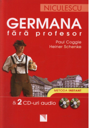 Germana fara profesor &amp; 2 CD-uri audio. Metoda instant - Paul Coggle, Heiner Schenke