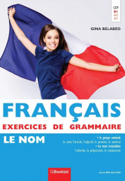 Francais Exercices de Grammaire 1 - Le Nom - Gina Belabed