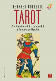 TAROT. O viziune filozofica si terapeutica a Tarotului de Marsilia - Georges Colleuil