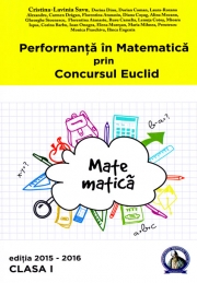 Performanta in Matematica prin Concursul Euclid. Caiet pentru clasa a I-a