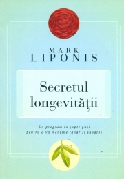 Secretul longevitatii - Mark Liponis