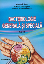 Bacteriologie generala si speciala. Curs - Maria Balasoiu