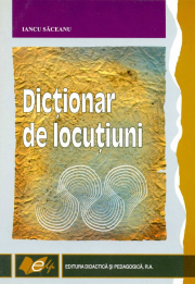 Dictionar de locutiuni (Iancu Saceanu)