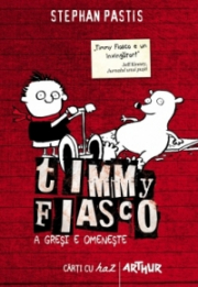 Timmy Fiasco 1. A gresi e omeneste - Stephan Pastis