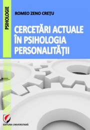 Cercetari actuale in psihologia personalitatii - Romeo Zeno Cretu