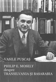 Philip E. Mosely despre Transilvania si Basarabia - Vasile Puscas
