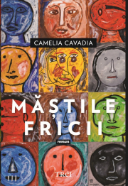 Mastile fricii - Camelia Cavadia