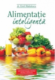 Alimentatie inteligenta - Dr. Emil Radulescu