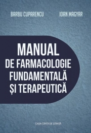 Manual de farmacologie fundamentala si terapeutica - Barbu Cuparencu, Ioan Magyar