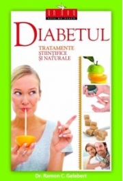 Diabetul – tratamente stiintifice si naturale - dr. Ramon C. Gelabert