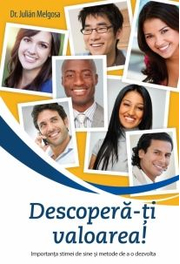 Descopera-ti valoarea! - Dr. Julian Melgosa