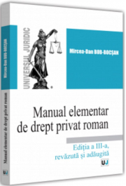 Manual elementar de Drept Privat Roman. 2022. Editia a III-a, revazuta si adaugita - Mircea-Dan Bob-Bocsan