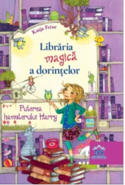 Libraria magica a dorintelor. Puterea hamsterului Harry - Katja Frixe