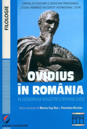 Ovidius in Romania. In memoriam magistri Stephani Cucu. Volumul coordonat de Marina Cap-Bun
