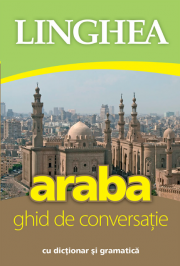 Araba. Ghid de conversatie roman-arab cu dictionar si gramatica