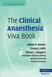 The Clinical Anaesthesia Viva Book - Julian M. Barker, Simon J. Mills, Simon L. Maguire, Abdul Ghaaliq Lalkhen, Brendan A. McGrath, Hamish Thomson