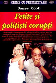 Fetite - carne de tun si politisti corupti - James Cook