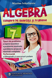 Algebra, clasa a VII-a - Culegere de exercitii si probleme - Nicolae Ivaschescu