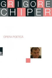 Opera poetica - Grigore Chiper